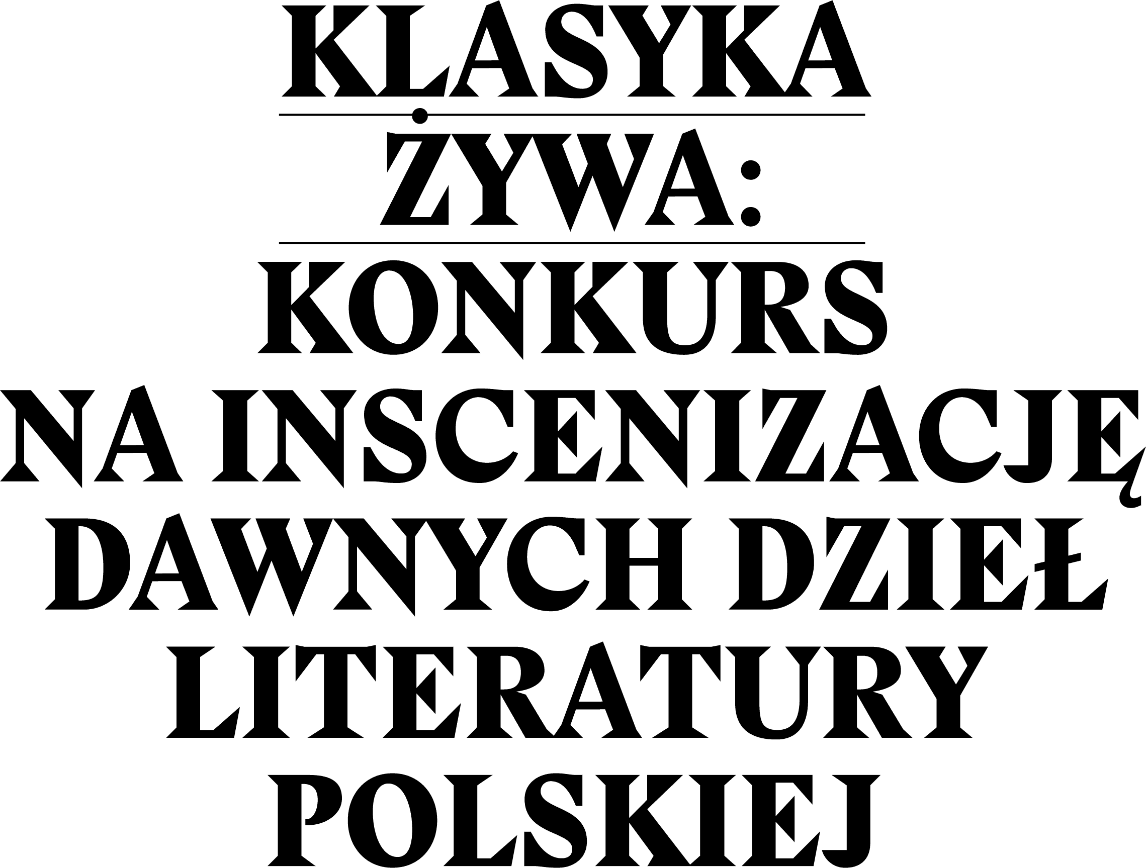 Klasyka Żywa: Konkurs na inscenizację dawnych dzieł literatury polskiej
